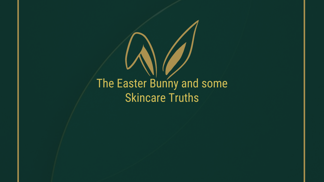 The Easter Bunny and other Skincare Myths