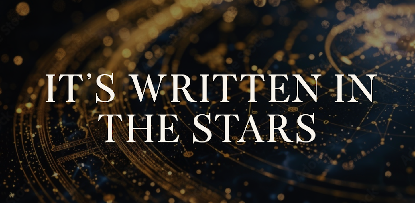 it's written in the stars