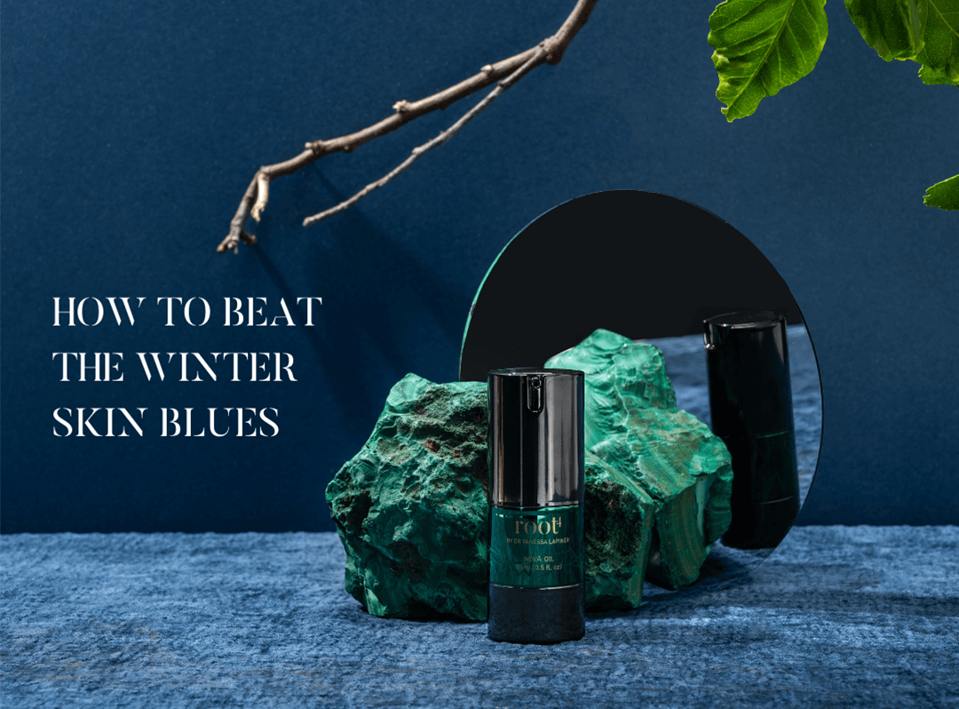 How To Beat The Winter Skin Blues